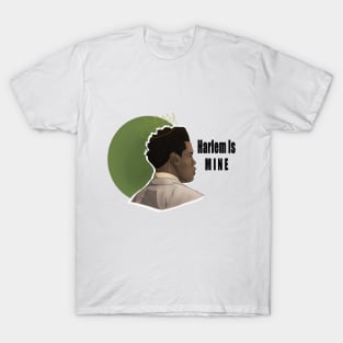 Harlem Is Mine T-Shirt